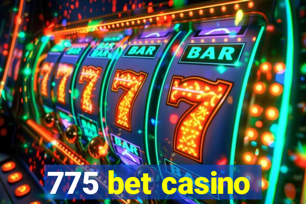 775 bet casino